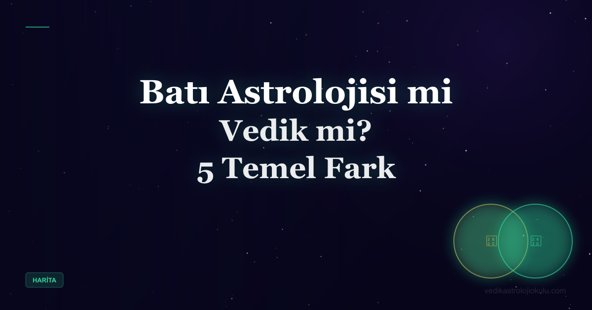 Batı Astrolojisi mi Vedik mi? 5 Temel Fark